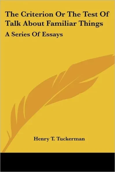 The Criterion or the Test of Talk about Familiar Things: A Series of Essays