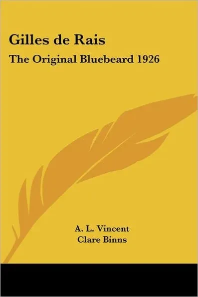 Gilles de Rais: The Original Bluebeard 1926