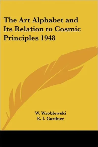 The Art Alphabet and Its Relation to Cosmic Principles 1948