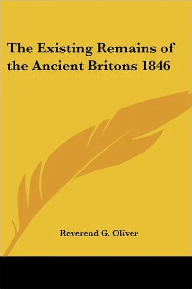 The Existing Remains of the Ancient Britons 1846