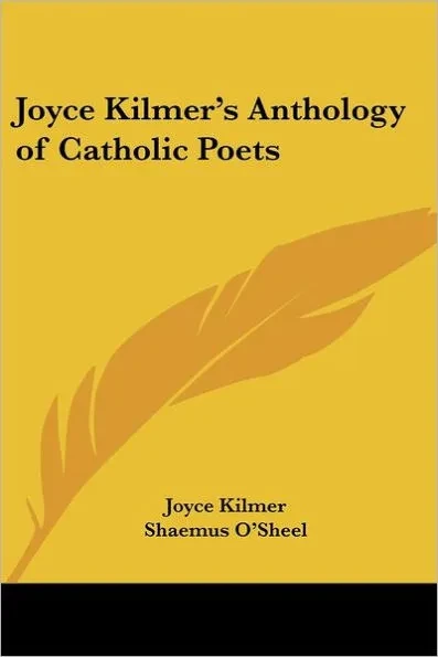 Joyce Kilmer's Anthology of Catholic Poets