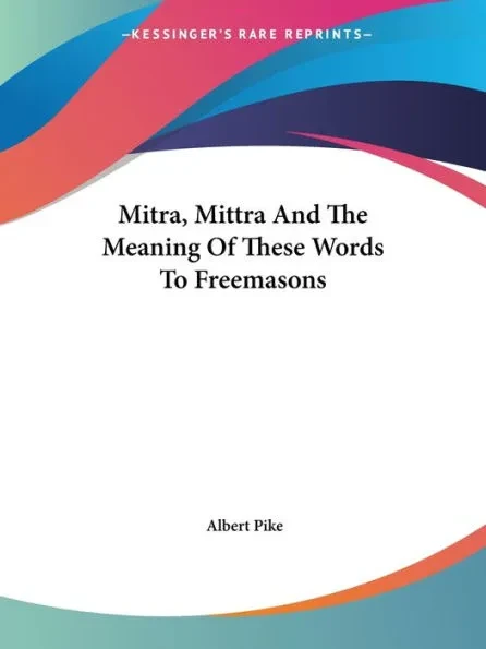 Mitra, Mittra And The Meaning Of These Words To Freemasons