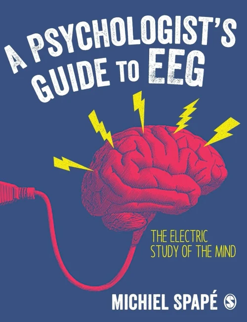 A Psychologists guide to EEG: The electric study of the mind