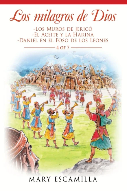 Los Milagros De Dios: -Los Muros De Jericó -El Aceite Y La Harina -Daniel En El Foso De Los Leones (Spanish Edition)