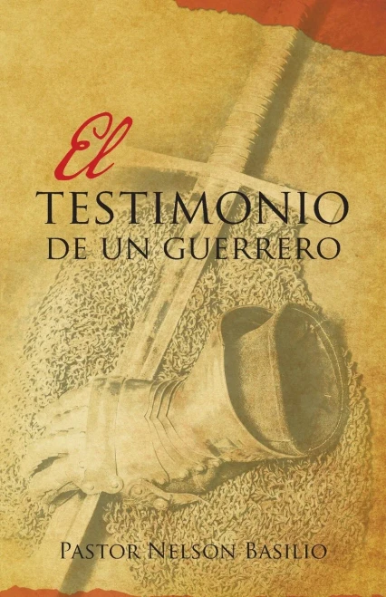 El testimonio de un guerrero (Spanish Edition)