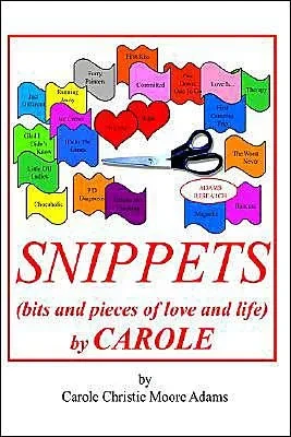 SNIPPETS (bits and pieces of love and life) by CAROLE