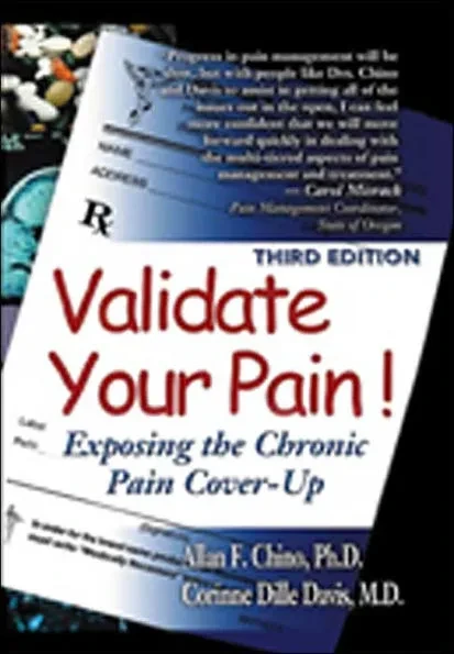 Validate Your Pain!: Exposing the Chronic Pain Cover-Up