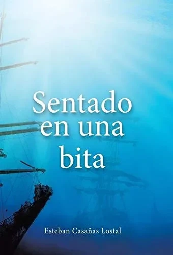 Sentado En Una Bita (Spanish Edition)