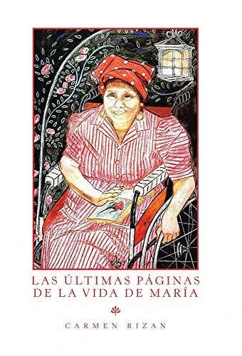 Las Últimas Páginas De La Vida De María (Spanish Edition)
