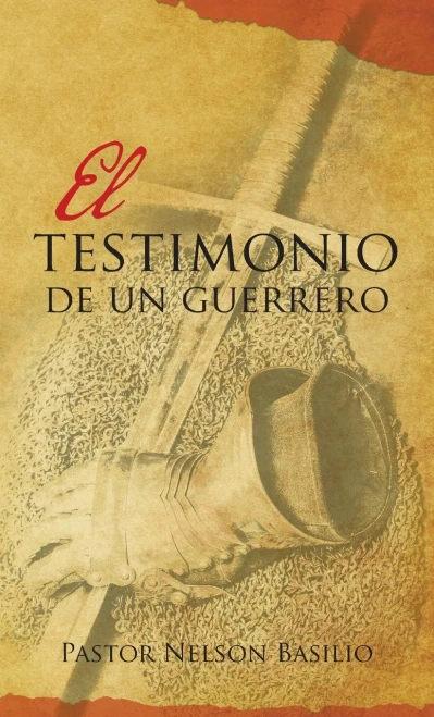 El Testimonio De Un Guerrero (Spanish Edition)