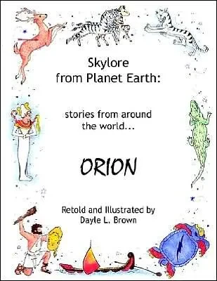 Skylore from Planet Earth: Stories from Around the World...Orion