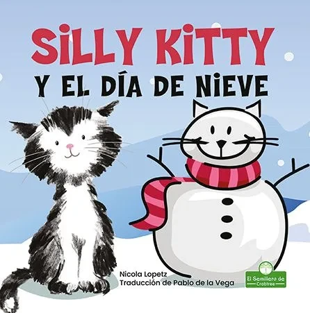 Silly Kitty Y El Día de Nieve (Silly Kitty and the Snowy Day)