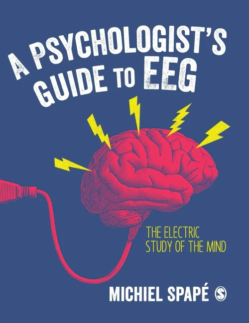A Psychologists guide to EEG: The electric study of the mind
