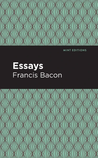 The Essays: Francis Bacon (Mint Editions)