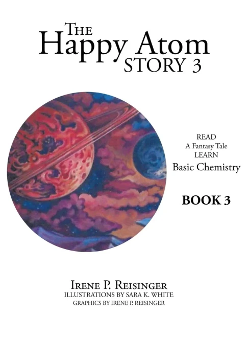 The Happy Atom Story 3: Read a Fantasy Tale Learn Basic Chemistry Book 3