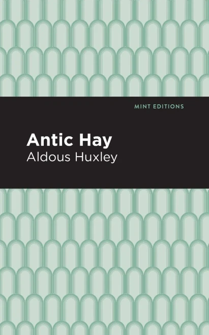 Antic Hay (Mint Editions)