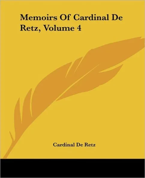 Memoirs Of Cardinal De Retz, Volume 4