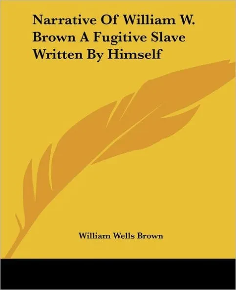Narrative Of William W. Brown A Fugitive Slave Written By Himself