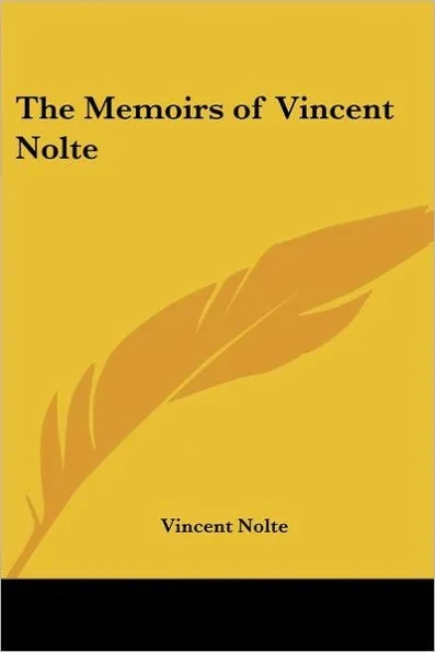 The Memoirs of Vincent Nolte