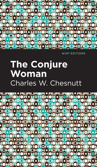 The Conjure Woman (Mint Editions)