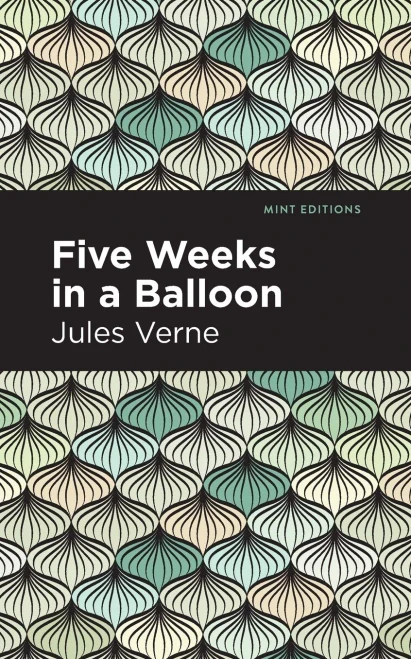 Five Weeks in a Balloon (Mint Editions)