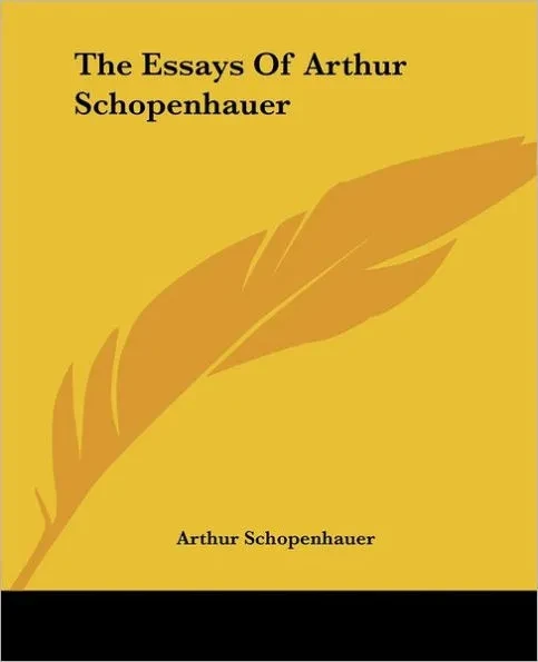 The Essays Of Arthur Schopenhauer