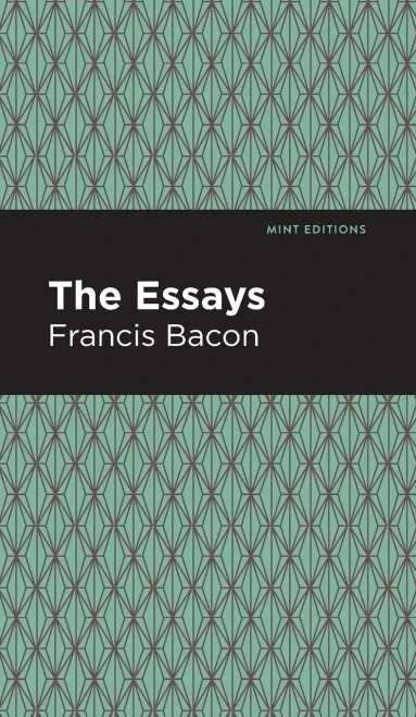 The Essays: Francis Bacon (Mint Editions)
