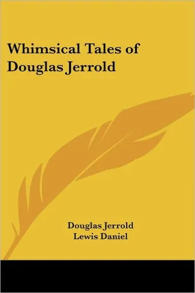 Whimsical Tales of Douglas Jerrold