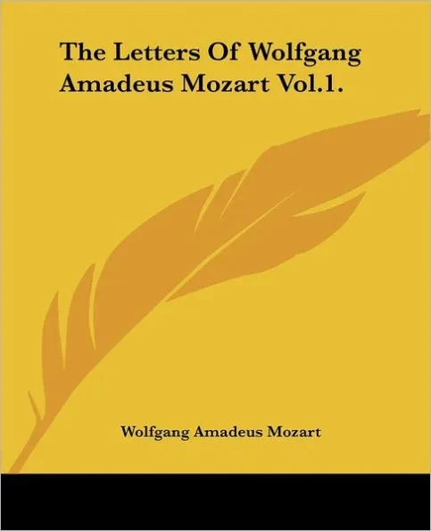 The Letters Of Wolfgang Amadeus Mozart Vol.1.