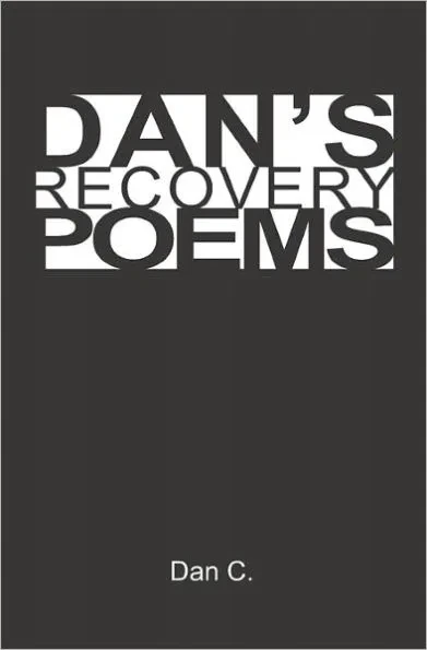 Dan's Recovery Poems