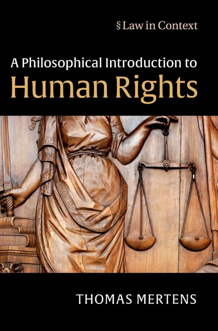 A Philosophical Introduction to Human Rights (Law in Context)