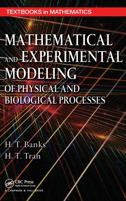 Mathematical and Experimental Modeling of Physical and Biological Processes [With CDROM]
