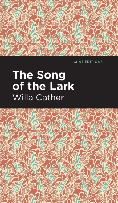 The Song of the Lark (Mint Editions)