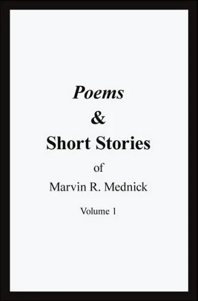Poems and Short Stories of Marvin R. Mednick