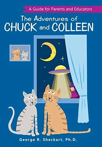 The Adventures of Chuck and Colleen: A Guide for Parents and Educators