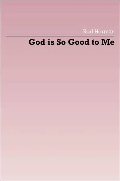 God is So Good to Me