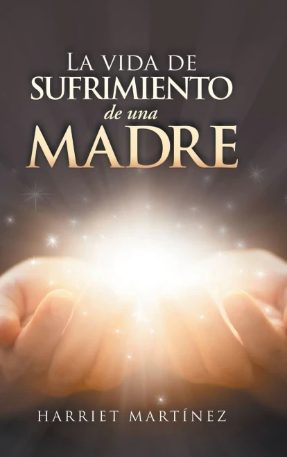 La Vida De Sufrimiento De Una Madre (Spanish Edition)