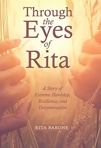 Through the Eyes of Rita: A Story of Extreme Hardship, Resilience, and Determination