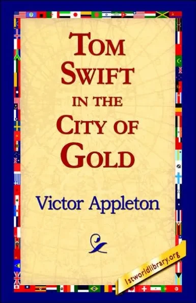 Tom Swift in the City of Gold