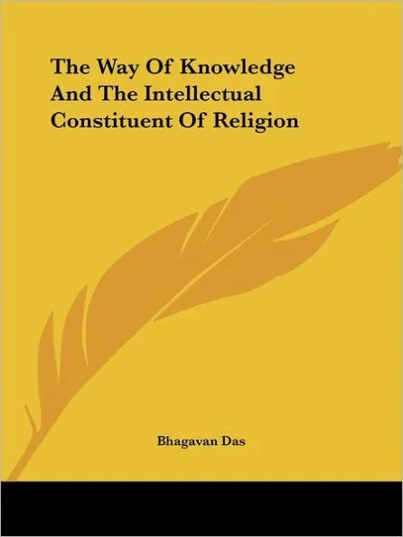 The Way Of Knowledge And The Intellectual Constituent Of Religion