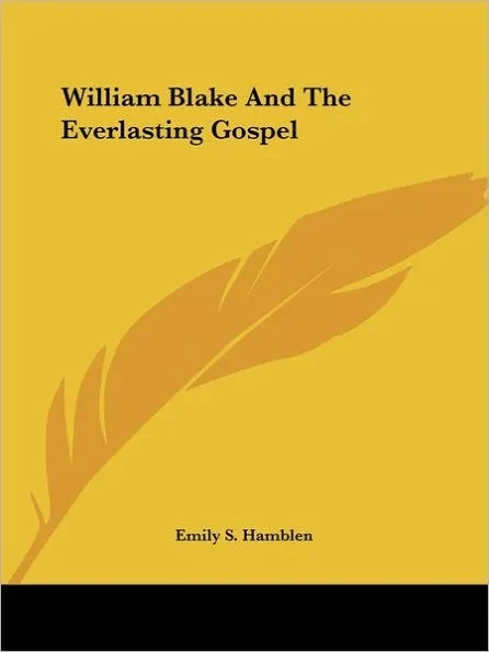 William Blake And The Everlasting Gospel