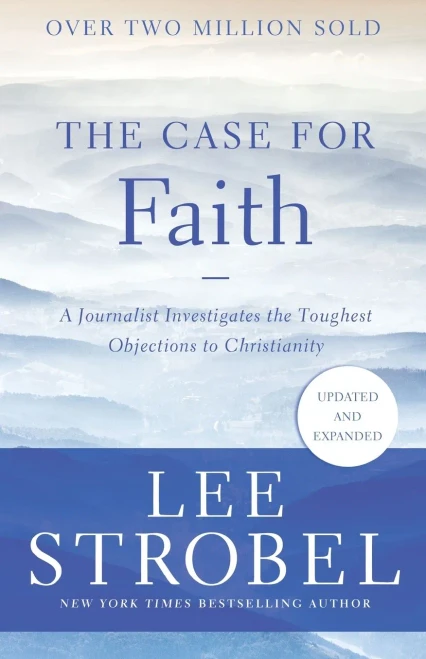 The Case for Faith: A Journalist Investigates the Toughest Objections to Christianity (Case for ... Series)