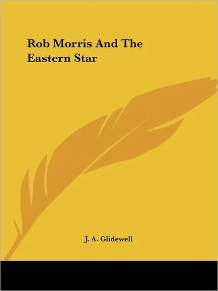 Rob Morris And The Eastern Star