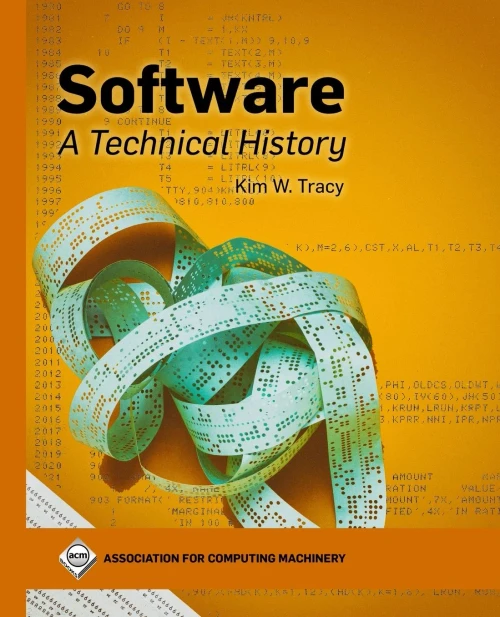 Software: A Technical History (ACM Books)