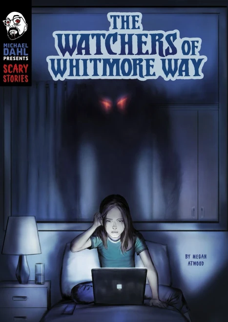 The Watchers of Whitmore Way (Michael Dahl Presents: Scary Stories)