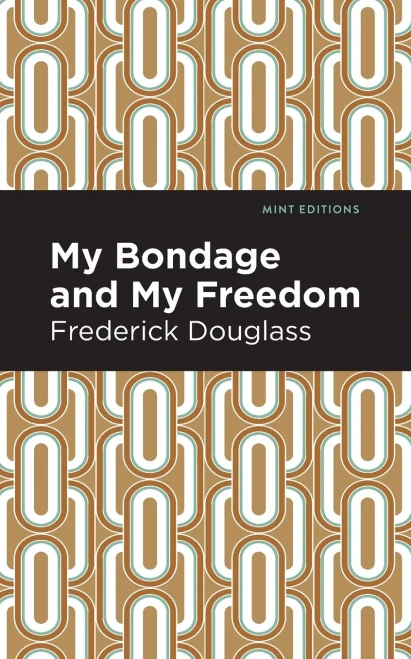 My Bondage and My Freedom (Mint Editions)
