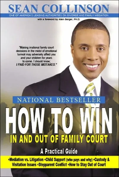How to Win in and Out of Family Court: A Practical Guide