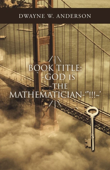 /\ Book Title: `-God Is `-The Mathematician-'!!! ' /\",True"