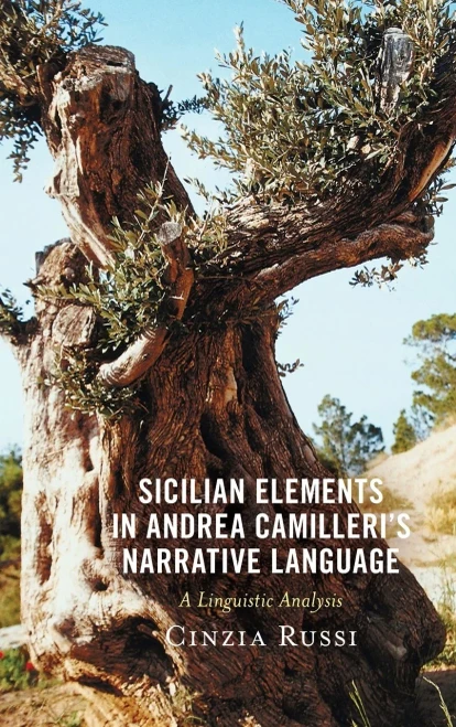 Sicilian Elements in Andrea Camilleri's Narrative Language: A Linguistic Analysis (The Fairleigh Dickinson University Press Series in Italian Studies)