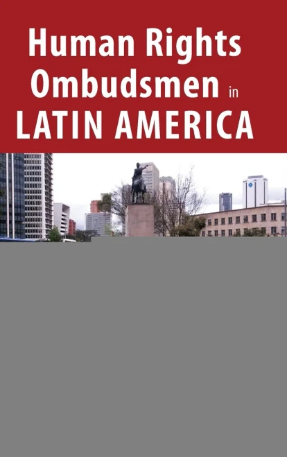 Human Rights Ombudsmen in Latin America: From Justitieombudsman to Defensor del Pueblo